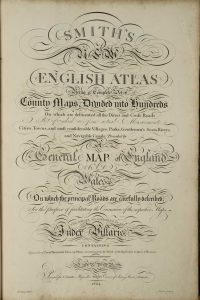 Smith's New English Atlas Being a Complete Set of County Maps, Divided into hundreds On which are delineated all the Direct and Cross Roads ...