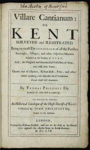 Villare Cantianum: or Kent Surveyed and Illustrated. Being an exact Description of all the Parishes, Boroughs, Villages, and other respective Manors Included in the County of Kent