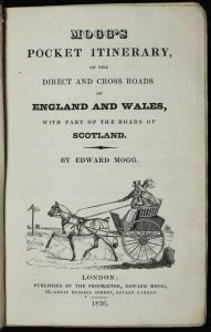 Mogg's Pocket Itinerary, or the Direct and Cross Roads of England and Wales with part of the Roads of Scotland
