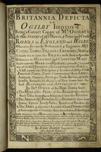 Britannia Depicta or Ogilby Improv'd; Being a Correct Coppy of Mr Ogilby's Actual Survey of all ye Direct & Principal Cross Roads in England and Wales ...