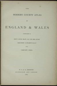 The Modern County Atlas of England & Wales Comprised in Fifty Seven Maps, all on one Scale arranged Alphabetically with complete Index